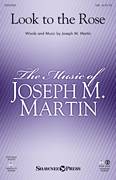 Cover icon of Look To The Rose sheet music for choir (SAB: soprano, alto, bass) by Joseph M. Martin, intermediate skill level