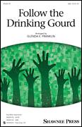 Cover icon of Follow The Drinkin' Gourd sheet music for choir (SAB: soprano, alto, bass) by Glenda E. Franklin, intermediate skill level