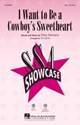 Cover icon of I Want To Be A Cowboy's Sweetheart sheet music for choir (SSA: soprano, alto) by Ed Lojeski, LeAnn Rimes, Patsy Montana and Suzy Bogguss, intermediate skill level