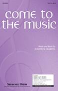 Cover icon of Come To The Music sheet music for choir (SAB: soprano, alto, bass) by Joseph M. Martin and Joseph  M. Martin, intermediate skill level