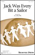 Cover icon of Jack Was Ev'ry Inch A Sailor sheet music for choir (2-Part) by Jill Gallina and Traditional Newfoundland Folk, intermediate duet