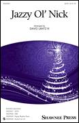 Cover icon of Jazzy Ol' Nick sheet music for choir (SATB: soprano, alto, tenor, bass) by David Lantz and Traditional Christmas, intermediate skill level