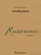 Cover icon of Whirligigs (COMPLETE) sheet music for concert band by James Curnow, intermediate skill level