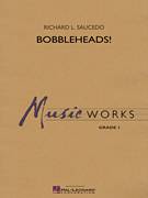 Cover icon of Bobbleheads! (COMPLETE) sheet music for concert band by Richard L. Saucedo, intermediate skill level