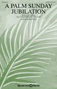 Cover icon of A Palm Sunday Jubilation sheet music for choir by Jon Paige, intermediate skill level