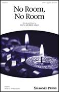 Cover icon of No Room, No Room sheet music for choir (SATB: soprano, alto, tenor, bass) by Ruth Morris Gray, intermediate skill level