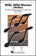 Cover icon of Wild, Wild Women (Medley) sheet music for choir (TTBB: tenor, bass) by William Stevenson, Kirby Shaw, Dallas Frazier, Don Altfeld, Mitch Ryder, Roger Christian and Frederick Long, intermediate skill level