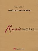Cover icon of Heroic Fanfare (COMPLETE) sheet music for concert band by Paul Murtha, intermediate skill level