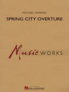 Cover icon of Spring City Overture (COMPLETE) sheet music for concert band by Michael Sweeney, intermediate skill level