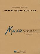 Cover icon of Heroes Near and Far (COMPLETE) sheet music for concert band by Richard L. Saucedo, intermediate skill level