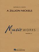 Cover icon of A Zillion Nickels (COMPLETE) sheet music for concert band by Samuel R. Hazo, intermediate skill level