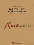 Cover icon of The Stillness of Remembering (COMPLETE) sheet music for concert band by Samuel R. Hazo, intermediate skill level
