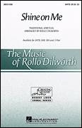 Cover icon of Shine On Me sheet music for choir (SATB: soprano, alto, tenor, bass) by Rollo Dilworth, intermediate skill level
