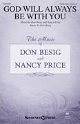 Cover icon of God Will Always Be With You sheet music for choir (SATB: soprano, alto, tenor, bass) by Don Besig and Nancy Price, intermediate skill level