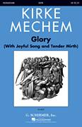 Cover icon of Glory (With Joyful Song And Tender Mirth) sheet music for choir (SATB: soprano, alto, tenor, bass) by Kirke Mechem, intermediate skill level