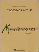 Cover icon of Crossings In Time (COMPLETE) sheet music for concert band by Michael Sweeney, intermediate skill level