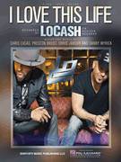 Cover icon of I Love This Life sheet music for voice, piano or guitar by LoCash, Chris Janson, Chris Lucas, Danny Myrick and Preston Brust, intermediate skill level