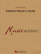 Cover icon of Kirkpatrick's Muse (COMPLETE) sheet music for concert band by Jay Bocook, intermediate skill level