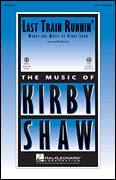 Cover icon of Last Train Runnin' sheet music for choir (SAB: soprano, alto, bass) by Kirby Shaw, intermediate skill level