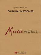Cover icon of Dublin Sketches (COMPLETE) sheet music for concert band by James Curnow, intermediate skill level