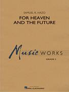 Cover icon of For Heaven and the Future (COMPLETE) sheet music for concert band by Samuel R. Hazo, intermediate skill level