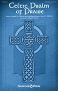 Cover icon of Celtic Psalm Of Praise sheet music for choir (SATB: soprano, alto, tenor, bass) by Joseph M. Martin, Lloyd Larson and Miscellaneous, intermediate skill level