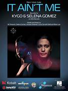 Cover icon of It Ain't Me sheet music for voice, piano or guitar by Kygo and Selena Gomez, Ali Tamposi, Andrew Wotman, Brian Lee, Kyrre Gorvell-Dahll and Selena Gomez, intermediate skill level