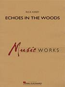 Cover icon of Echoes in the Woods (COMPLETE) sheet music for concert band by Rick Kirby, intermediate skill level