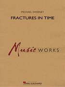 Cover icon of Fractures in Time (COMPLETE) sheet music for concert band by Michael Sweeney, intermediate skill level