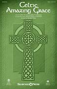 Cover icon of Celtic Amazing Grace sheet music for choir (SAB: soprano, alto, bass) by John Newton, Michael Ware, Julia Johnson and Julia Johnston, intermediate skill level