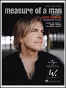 Cover icon of Measure Of A Man sheet music for voice, piano or guitar by Jack Ingram, Gordie Sampson and Radney Foster, intermediate skill level