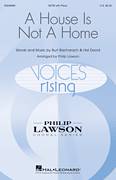 Cover icon of A House Is Not A Home sheet music for choir (SATB: soprano, alto, tenor, bass) by Burt Bacharach, Philip Lawson and Hal David, intermediate skill level