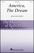 Cover icon of America, The Dream sheet music for choir (SATB: soprano, alto, tenor, bass) by Rollo Dilworth and Langston Hughes, intermediate skill level