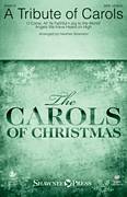 Cover icon of A Tribute Of Carols sheet music for choir (SATB: soprano, alto, tenor, bass) by Heather Sorenson, intermediate skill level