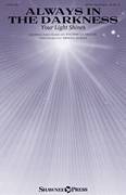 Cover icon of Always In The Darkness (Your Light Shines) sheet music for choir (SATB: soprano, alto, tenor, bass) by Patricia Mock and Brian Buda, intermediate skill level