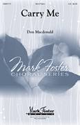 Cover icon of Carry Me sheet music for choir (2-Part) by Don MacDonald, intermediate duet