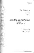 Cover icon of As Is The Sea Marvelous (From 'The City And The Sea') sheet music for choir (SATB: soprano, alto, tenor, bass) by Eric Whitacre and E.E. Cummings, intermediate skill level