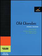Cover icon of Old Churches (COMPLETE) sheet music for concert band by Michael Colgrass, intermediate skill level