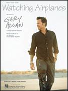 Cover icon of Watching Airplanes sheet music for voice, piano or guitar by Gary Allan, Jim Beavers and Jonathan Singleton, intermediate skill level