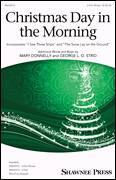 Cover icon of Christmas Day In The Morning sheet music for choir (3-Part Mixed) by Mary Donnelly and George L.O. Strid, intermediate skill level