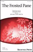 Cover icon of The Frosted Pane sheet music for choir (SSA: soprano, alto) by Michael John Trotta and Evaleen Stein, intermediate skill level