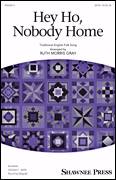Cover icon of Hey Ho, Nobody Home (arr. Ruth Morris Gray) sheet music for choir (SATB: soprano, alto, tenor, bass) by Traditional English Folk Song and Ruth Morris Gray, intermediate skill level