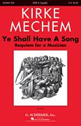 Cover icon of Ye Shall Have A Song sheet music for choir (SATB: soprano, alto, tenor, bass) by Kirke Mechem and Adapted from the Bible, intermediate skill level