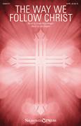 Cover icon of The Way We Follow Christ sheet music for choir (SATB: soprano, alto, tenor, bass) by Lee Dengler and Susan Naus Dengler, intermediate skill level