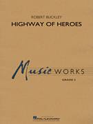 Cover icon of Highway of Heroes (COMPLETE) sheet music for concert band by Robert Buckley, intermediate skill level