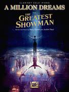 Cover icon of A Million Dreams (from The Greatest Showman) sheet music for clarinet and piano by Benj Pasek, Justin Paul and Pasek & Paul, intermediate skill level