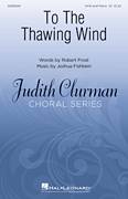 Cover icon of To The Thawing Wind sheet music for choir (SATB: soprano, alto, tenor, bass) by Joshua Fishbein and Robert Frost, intermediate skill level