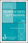 Cover icon of No Body Gets Left Behind sheet music for choir (SATB: soprano, alto, tenor, bass) by Brian Tate, intermediate skill level
