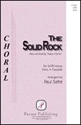 Cover icon of The Solid Rock (arr. Paul Satre) sheet music for choir (SATB: soprano, alto, tenor, bass) by Edward Mote, Paul Satre and John Bacchus Dykes, intermediate skill level