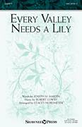 Cover icon of Every Valley Needs A Lily (arr. Stacey Nordmeyer) sheet music for choir (SAB: soprano, alto, bass) by Robert Lowry, Stacey Nordmeyer, Joseph M. Martin and Joseph M. Martin and Robert Lowry, intermediate skill level